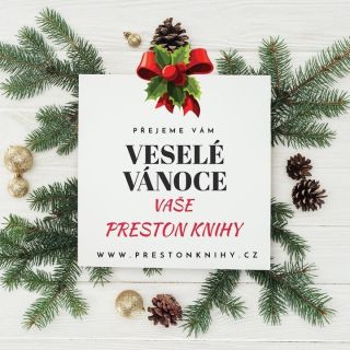 Krásné prožití svátků vánočních, hodně zdraví, štěstí a úspěchů v novém roce přejí Preston Knihy | Knižní vydavatelství a...